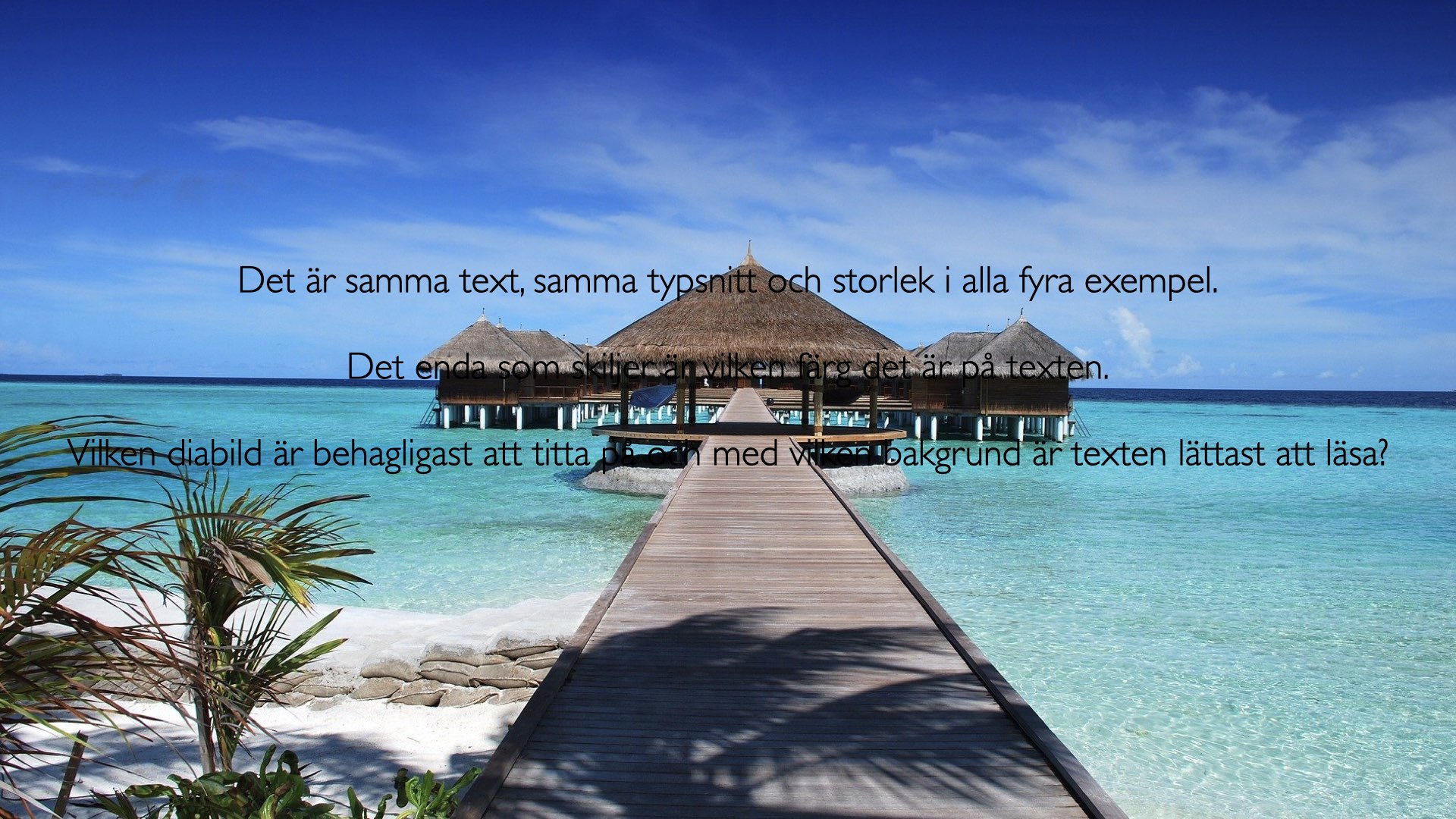 Samma text på en fjärde bakgrund.